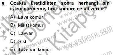 Geleneksel Enerji Kaynakları Dersi 2014 - 2015 Yılı (Final) Dönem Sonu Sınav Soruları 5. Soru