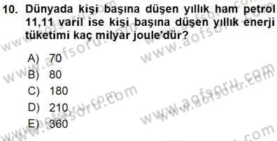 Geleneksel Enerji Kaynakları Dersi 2015 - 2016 Yılı (Vize) Ara Sınav Soruları 10. Soru