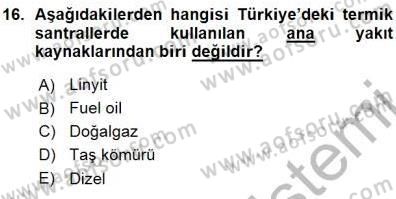 Geleneksel Enerji Kaynakları Dersi 2015 - 2016 Yılı (Vize) Ara Sınav Soruları 16. Soru