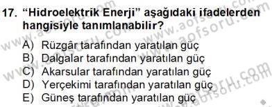 Yenilenebilir Enerji Kaynakları Dersi 2012 - 2013 Yılı (Final) Dönem Sonu Sınav Soruları 17. Soru
