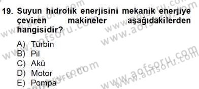 Yenilenebilir Enerji Kaynakları Dersi 2012 - 2013 Yılı (Final) Dönem Sonu Sınav Soruları 19. Soru