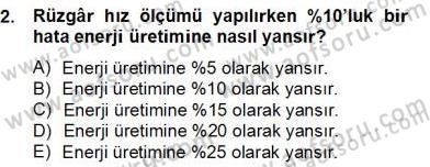 Yenilenebilir Enerji Kaynakları Dersi 2012 - 2013 Yılı (Final) Dönem Sonu Sınav Soruları 2. Soru