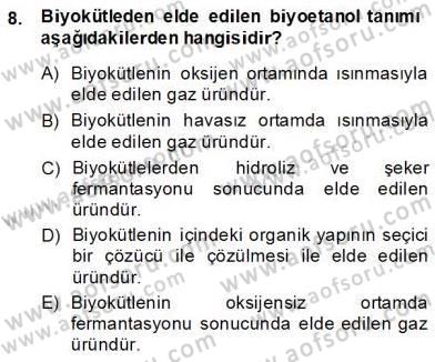 Yenilenebilir Enerji Kaynakları Dersi 2013 - 2014 Yılı (Final) Dönem Sonu Sınav Soruları 8. Soru