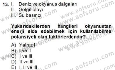 Yenilenebilir Enerji Kaynakları Dersi 2014 - 2015 Yılı (Final) Dönem Sonu Sınav Soruları 13. Soru
