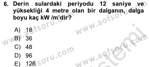 Yenilenebilir Enerji Kaynakları Dersi 2015 - 2016 Yılı (Final) Dönem Sonu Sınavı 6. Soru