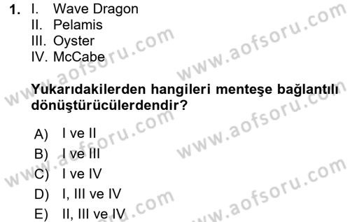 Yenilenebilir Enerji Kaynakları Dersi 2017 - 2018 Yılı (Final) Dönem Sonu Sınavı 1. Soru