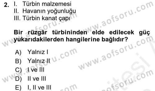 Yenilenebilir Enerji Kaynakları Dersi 2017 - 2018 Yılı (Final) Dönem Sonu Sınavı 2. Soru