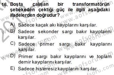Elektrik Makinaları Dersi 2013 - 2014 Yılı (Vize) Ara Sınav Soruları 16. Soru