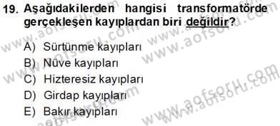 Elektrik Makinaları Dersi 2013 - 2014 Yılı (Vize) Ara Sınav Soruları 19. Soru