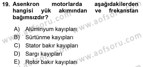 Elektrik Makinaları Dersi 2018 - 2019 Yılı (Vize) Ara Sınav Soruları 19. Soru