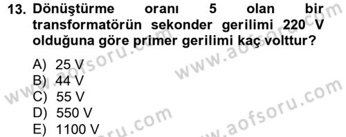 Elektrik Bakım, Arıza Bulma ve Güvenlik Dersi 2012 - 2013 Yılı (Vize) Ara Sınav Soruları 13. Soru