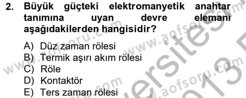 Elektrik Bakım, Arıza Bulma ve Güvenlik Dersi 2012 - 2013 Yılı (Vize) Ara Sınav Soruları 2. Soru
