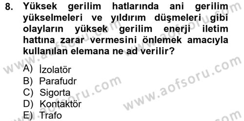 Elektrik Bakım, Arıza Bulma ve Güvenlik Dersi 2012 - 2013 Yılı (Final) Dönem Sonu Sınav Soruları 8. Soru