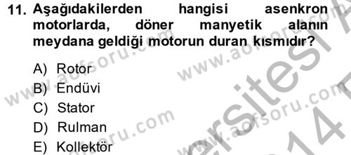 Elektrik Bakım, Arıza Bulma ve Güvenlik Dersi 2013 - 2014 Yılı (Vize) Ara Sınav Soruları 11. Soru