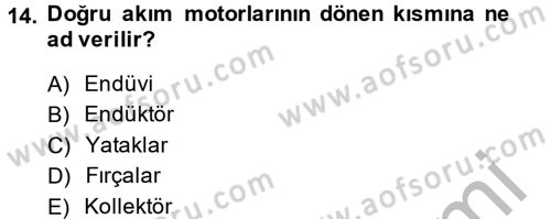 Elektrik Bakım, Arıza Bulma ve Güvenlik Dersi 2013 - 2014 Yılı (Vize) Ara Sınav Soruları 14. Soru