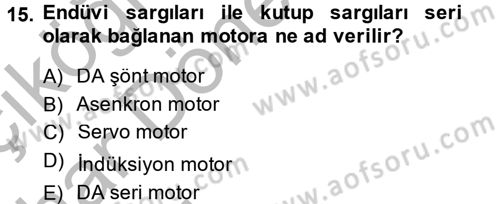 Elektrik Bakım, Arıza Bulma ve Güvenlik Dersi 2013 - 2014 Yılı (Vize) Ara Sınav Soruları 15. Soru