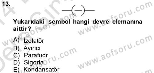 Elektrik Bakım, Arıza Bulma ve Güvenlik Dersi 2013 - 2014 Yılı Tek Ders Sınav Soruları 13. Soru