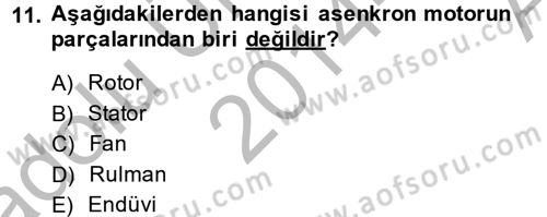 Elektrik Bakım, Arıza Bulma ve Güvenlik Dersi 2014 - 2015 Yılı (Vize) Ara Sınav Soruları 11. Soru
