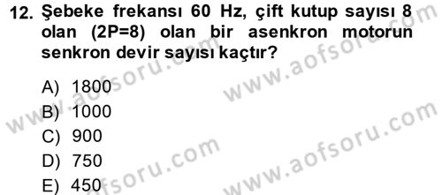 Elektrik Bakım, Arıza Bulma ve Güvenlik Dersi 2014 - 2015 Yılı (Vize) Ara Sınav Soruları 12. Soru