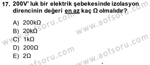 Elektrik Bakım, Arıza Bulma ve Güvenlik Dersi 2014 - 2015 Yılı (Vize) Ara Sınav Soruları 17. Soru
