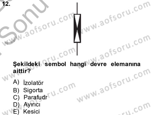 Elektrik Bakım, Arıza Bulma ve Güvenlik Dersi 2014 - 2015 Yılı (Final) Dönem Sonu Sınav Soruları 12. Soru