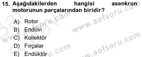 Elektrik Bakım, Arıza Bulma ve Güvenlik Dersi 2015 - 2016 Yılı (Vize) Ara Sınav Soruları 15. Soru