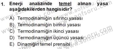 Enerji Analizi Dersi 2013 - 2014 Yılı (Vize) Ara Sınav Soruları 1. Soru