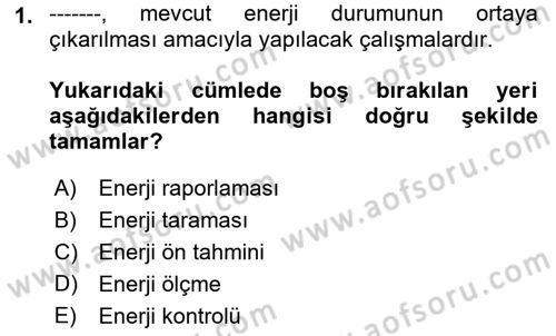 Enerji Analizi Dersi 2018 - 2019 Yılı (Vize) Ara Sınav Soruları 1. Soru