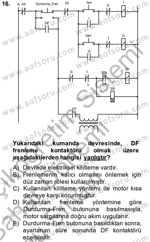 Elektromekanik Kumanda Sistemleri Dersi 2012 - 2013 Yılı (Final) Dönem Sonu Sınav Soruları 16. Soru