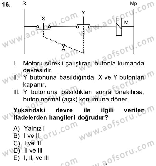 Elektromekanik Kumanda Sistemleri Dersi 2013 - 2014 Yılı (Vize) Ara Sınav Soruları 16. Soru