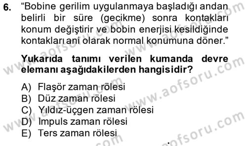 Elektromekanik Kumanda Sistemleri Dersi 2013 - 2014 Yılı (Vize) Ara Sınav Soruları 6. Soru