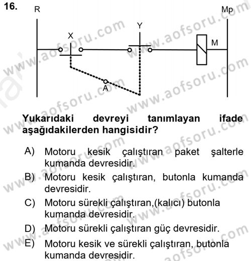 Elektromekanik Kumanda Sistemleri Dersi 2015 - 2016 Yılı (Vize) Ara Sınavı 16. Soru