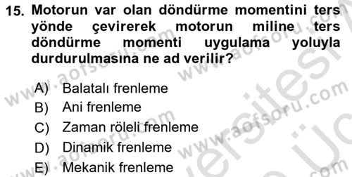 Elektromekanik Kumanda Sistemleri Dersi 2018 - 2019 Yılı 3 Ders Sınavı 15. Soru