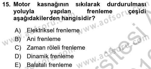 Elektromekanik Kumanda Sistemleri Dersi 2018 - 2019 Yılı Yaz Okulu Sınav Soruları 15. Soru