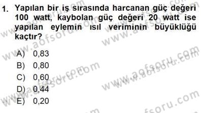 Enerji Tasarrufu Dersi 2015 - 2016 Yılı (Final) Dönem Sonu Sınav Soruları 1. Soru