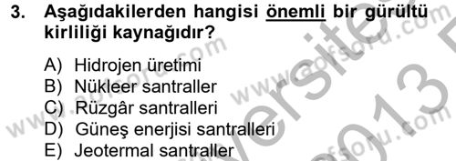 Enerji ve Çevre Dersi 2012 - 2013 Yılı (Vize) Ara Sınav Soruları 3. Soru