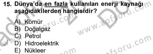 Enerji ve Çevre Dersi 2012 - 2013 Yılı (Final) Dönem Sonu Sınav Soruları 15. Soru