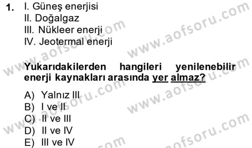 Enerji ve Çevre Dersi 2013 - 2014 Yılı (Vize) Ara Sınav Soruları 1. Soru