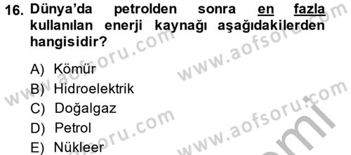 Enerji ve Çevre Dersi 2013 - 2014 Yılı (Final) Dönem Sonu Sınav Soruları 16. Soru