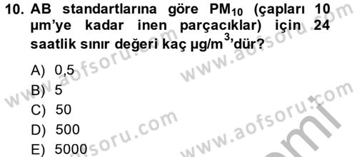 Enerji ve Çevre Dersi 2014 - 2015 Yılı (Vize) Ara Sınav Soruları 10. Soru