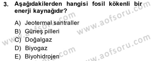 Enerji ve Çevre Dersi 2014 - 2015 Yılı (Vize) Ara Sınav Soruları 3. Soru