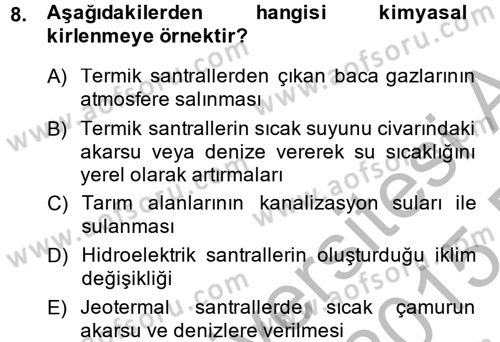 Enerji ve Çevre Dersi 2014 - 2015 Yılı (Vize) Ara Sınav Soruları 8. Soru