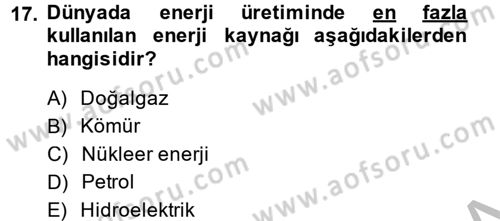 Enerji ve Çevre Dersi 2014 - 2015 Yılı (Final) Dönem Sonu Sınav Soruları 17. Soru