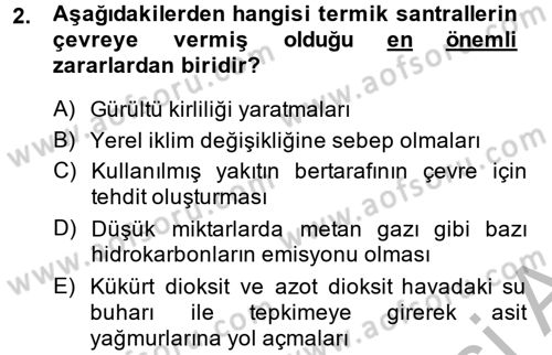 Enerji ve Çevre Dersi 2014 - 2015 Yılı (Final) Dönem Sonu Sınav Soruları 2. Soru