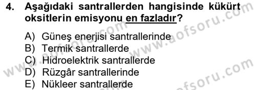 Enerji ve Çevre Dersi 2014 - 2015 Yılı (Final) Dönem Sonu Sınav Soruları 4. Soru