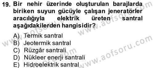 Enerji ve Çevre Dersi 2014 - 2015 Yılı Tek Ders Sınav Soruları 19. Soru