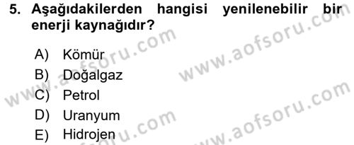 Enerji ve Çevre Dersi 2016 - 2017 Yılı (Vize) Ara Sınav Soruları 5. Soru