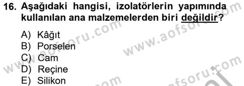 Elektrik Enerjisi İletimi ve Dağıtımı Dersi 2012 - 2013 Yılı (Final) Dönem Sonu Sınav Soruları 16. Soru