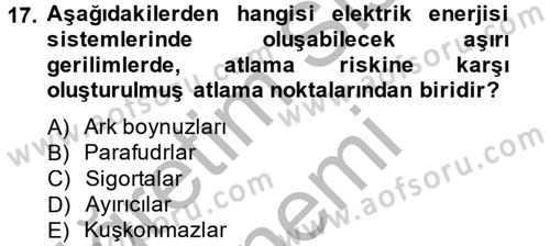 Elektrik Enerjisi İletimi ve Dağıtımı Dersi 2012 - 2013 Yılı (Final) Dönem Sonu Sınav Soruları 17. Soru