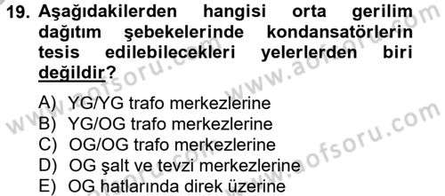 Elektrik Enerjisi İletimi ve Dağıtımı Dersi 2012 - 2013 Yılı (Final) Dönem Sonu Sınav Soruları 19. Soru